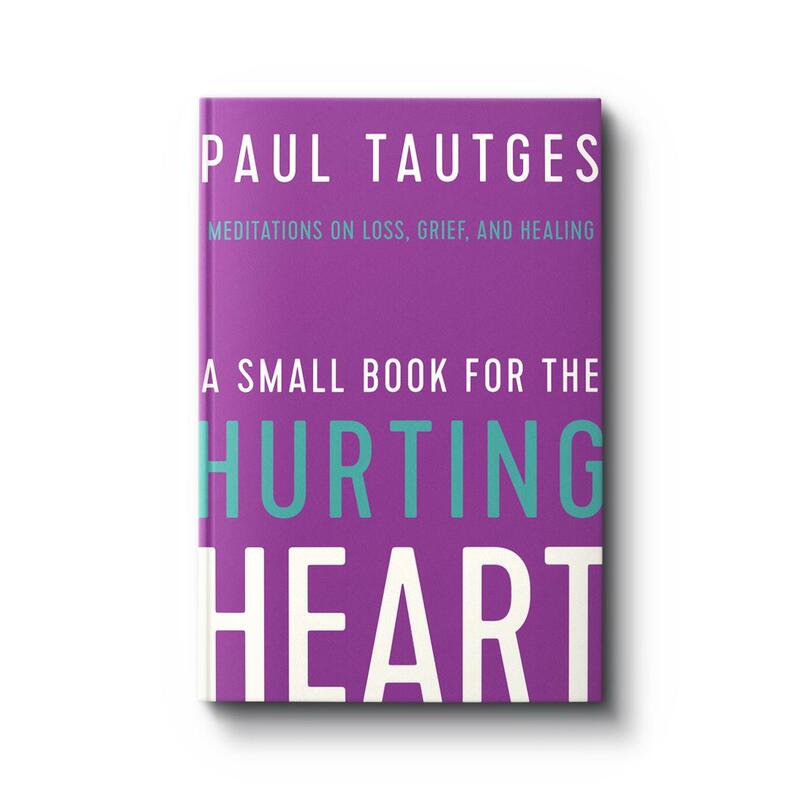 A SMALL BOOK FOR THE HURTING HEART Paul Tautges